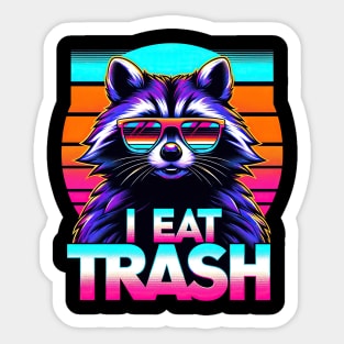 Cool Raccoon Vaporwave Tee: I Eat Trash Sticker